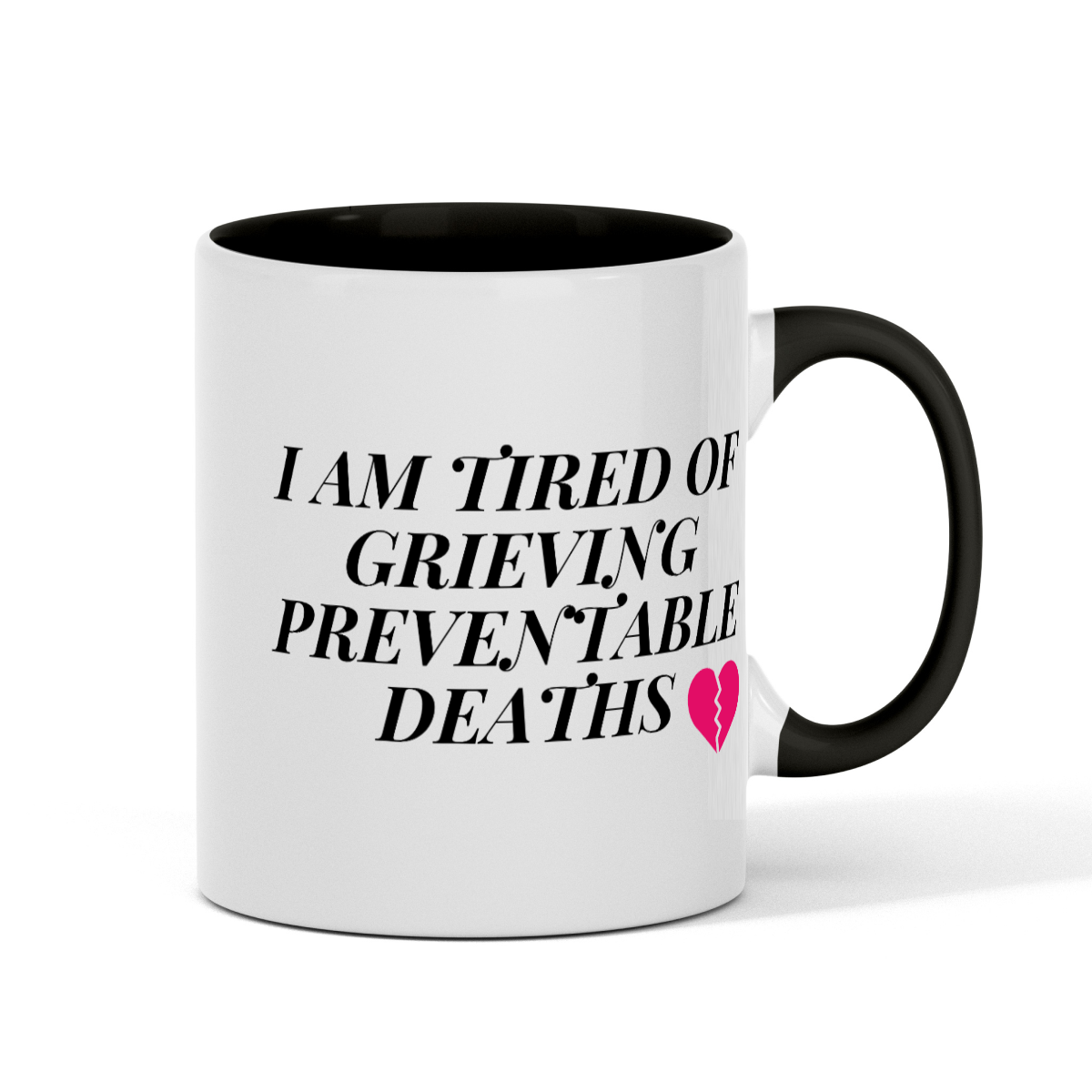 Tired of Preventable Grief. Mug